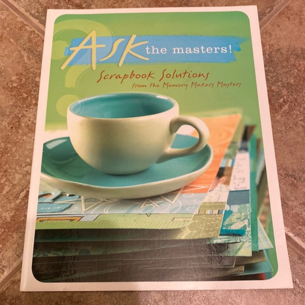 Ask the Masters Scrapbook Solutions Memory Makers Idea Book